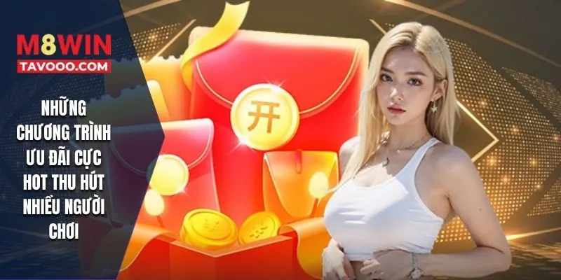 Những chương trình ưu đãi cực HOT thu hút nhiều người chơi