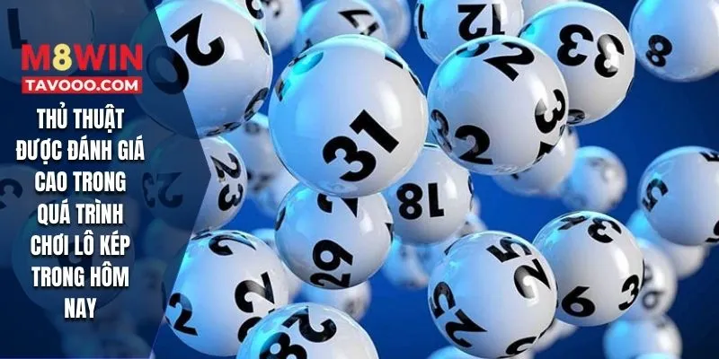 Thủ thuật được đánh giá cao trong quá trình chơi lô kép trong hôm nay